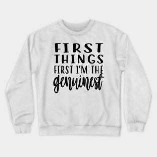 First Things First Crewneck Sweatshirt